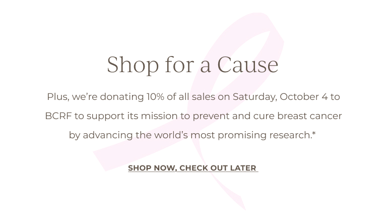 Research is the reason...There are more than 4 million breast cancer thrivers in the U.S. As long-time supporters of breast cancer advocacy, we're thrilled to once again partner with the Breast Cancer Research Foundation to support its mission to end breast cancer by advancing the world's most promising research