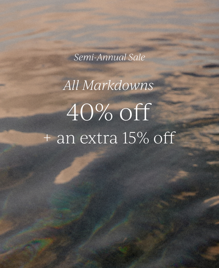 Semi-annual sale. All markdowns 40% off + an extra 15% off with new styles added. Shop All Sale