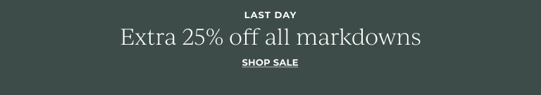 Extra 25% off all markdowns! Shop Sale!