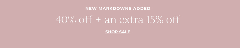 New markdowns added. 40% off + an extra 15% off. Shop sale
