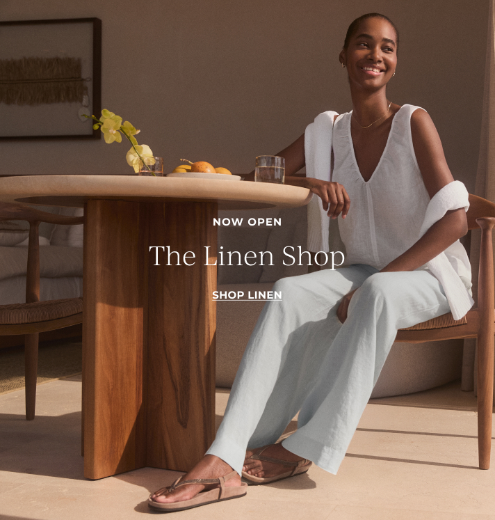 Now open. The Linen Shop. Shop the fabric of summer.
