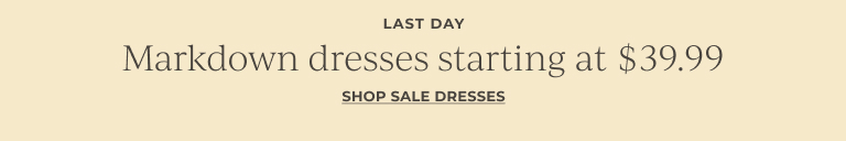 Last Day: Markdown Dresses Starting At $39.99. Shop Sale Dresses.