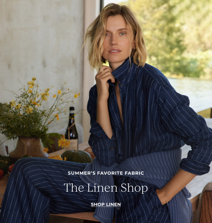 Summer's favorite fabric. The Linen Shop. Shop linen.