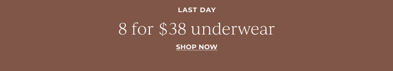 8 for $38 All Underwear. Shop intimates.